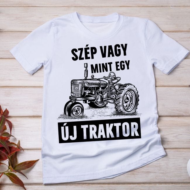 Szép vagy mint egy új traktor póló Lovenir.hu