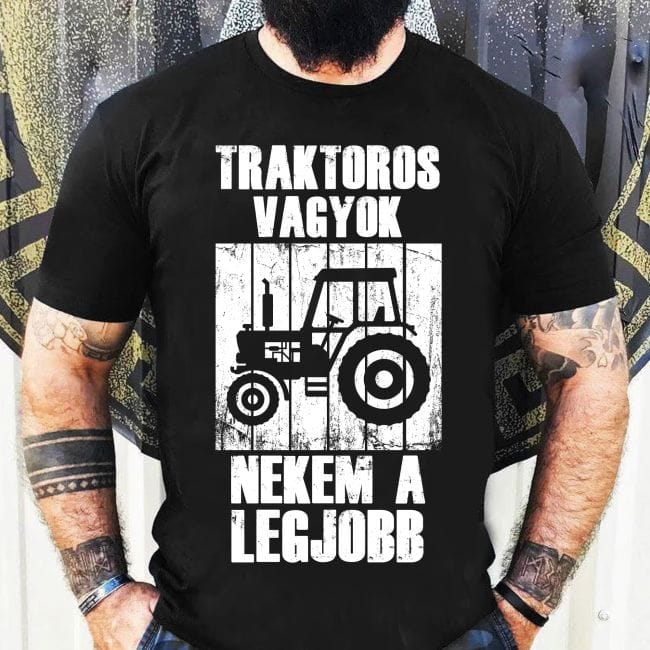 Traktoros vagyok, nekem a legjobb póló Lovenir.hu