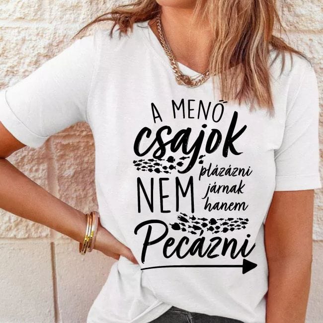 A menő csajok nem plázázni járnak női póló Lovenir.hu
